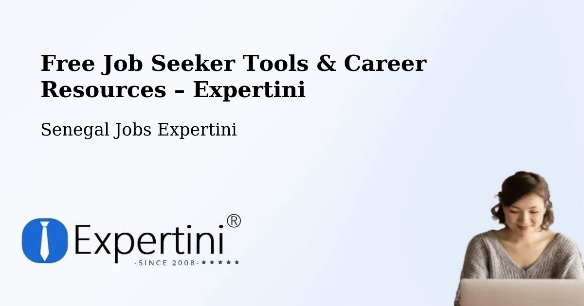 Free Job Seeker Tools & Career Resources – Saint Louis - Saint Louis, Senegal Jobs Expertini